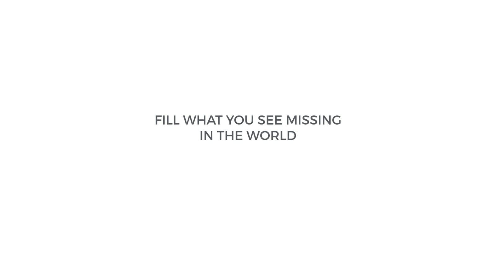 Keynote slide reading Fill what you see missing in the world.